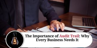The Importance of Audit Trail: Why Every Business Needs It