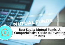 Best Equity Mutual Funds: A Comprehensive Guide to Investing in 2023