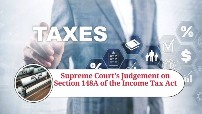 Supreme Court's Judgement on Section 148A of the Income Tax Act