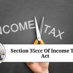 Understanding Section 35CCC of the Income Tax Act: An Overview