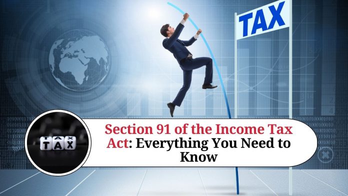 Section 91 of the Income Tax Act