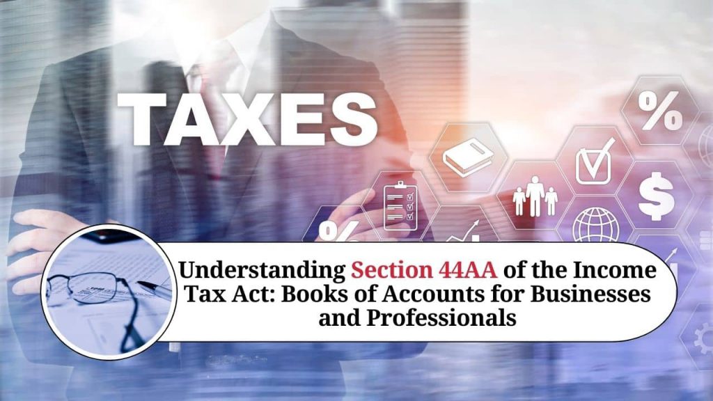 Understanding Section 44AA of the Tax Act Books of Accounts for