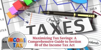 Maximizing Tax Savings: Section 80 of the Income Tax Act