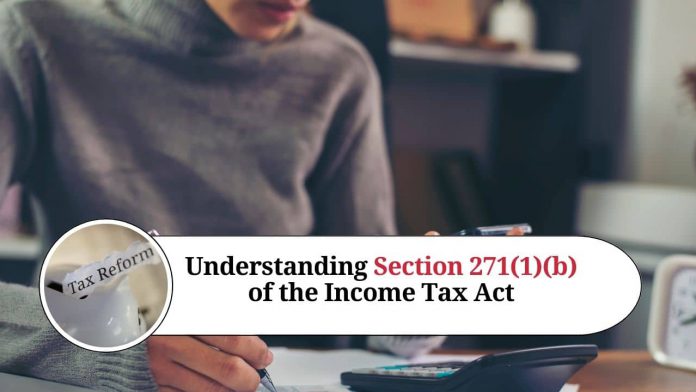 Understanding Section 271(1)(b) of the Income Tax Act