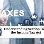 Understanding Section 56 of the Income Tax Act: Tax Implications of Gift