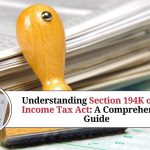 Understanding Section 194K of the Income Tax Act: A Comprehensive Guide