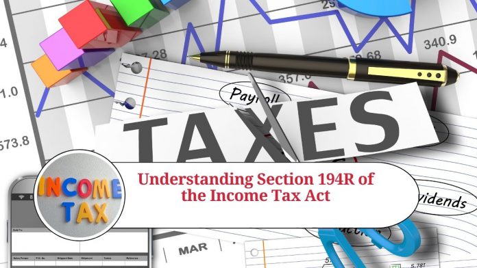 Understanding Section 194R of the Income Tax Act: Taxation of Income from Mutual Funds and Other Specified Assets