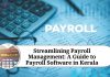 Streamlining Payroll Management: A Guide to Payroll Software in Kerala