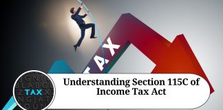Understanding Section 115C of Income Tax Act