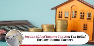 Section 87A of Income Tax Act: Tax Relief for Low-Income Earners