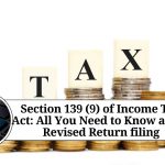 Section 139 (9) of Income Tax Act: All You Need to Know about Revised Return filing