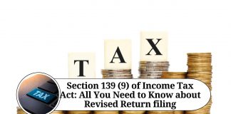 Section 139 (9) of Income Tax Act: All You Need to Know about Revised Return filing
