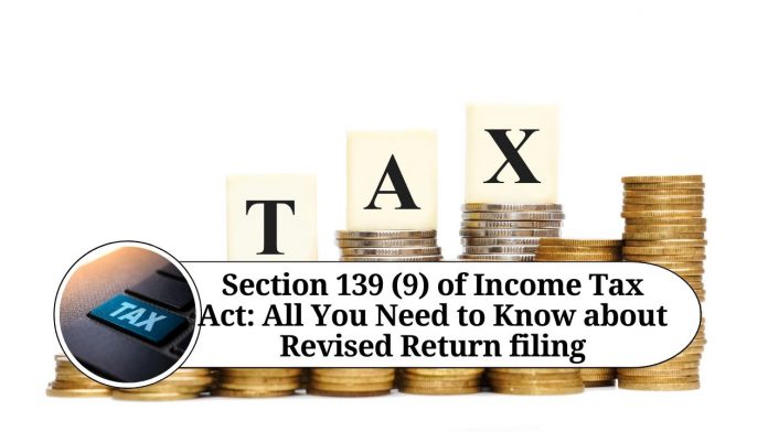 Section 139 (9) of Income Tax Act: All You Need to Know about Revised Return filing