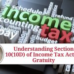 Understanding Section 10(10D) of Income Tax Act on Gratuity
