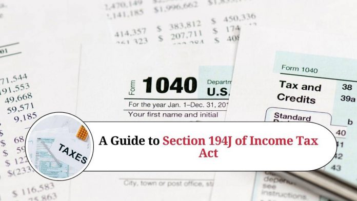 A Guide to Section 194J of Income Tax Act