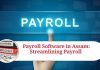 Payroll Software in Assam: Streamlining Payroll Management with Technology