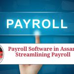 Payroll Software in Assam: Streamlining Payroll Management with Technology