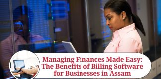 Managing Finances Made Easy: The Benefits of Billing Software for Businesses in Assam