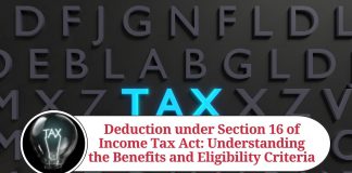 Deduction under Section 16 of Income Tax Act: Understanding the Benefits and Eligibility Criteria