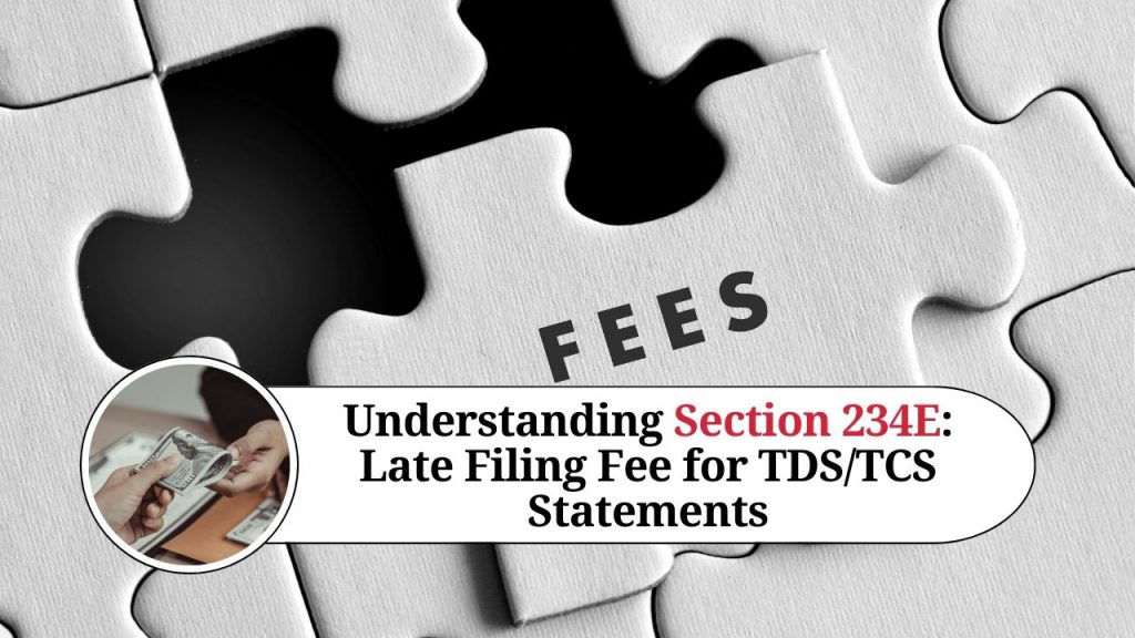 section-234e-late-filing-fee-for-tds-tcs-statements