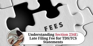 Section 234E: Late Filing Fee for TDS/TCS Statements