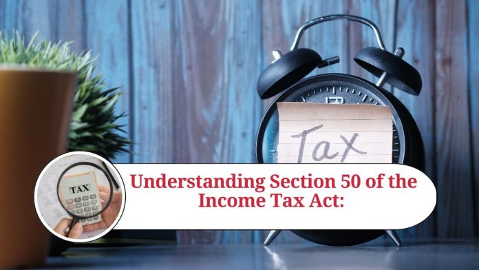 Section 50 of the Income Tax Act