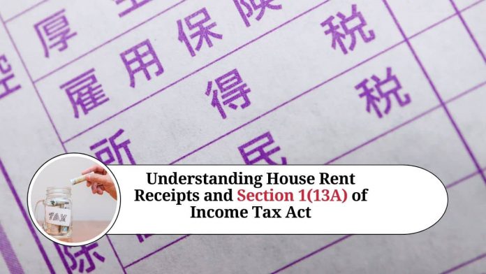 Understanding House Rent Receipts and Section 1(13A) of Income Tax Act