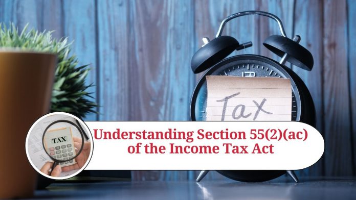 Understanding Section 55(2)(ac) of the Income Tax Act: A Comprehensive Guide.