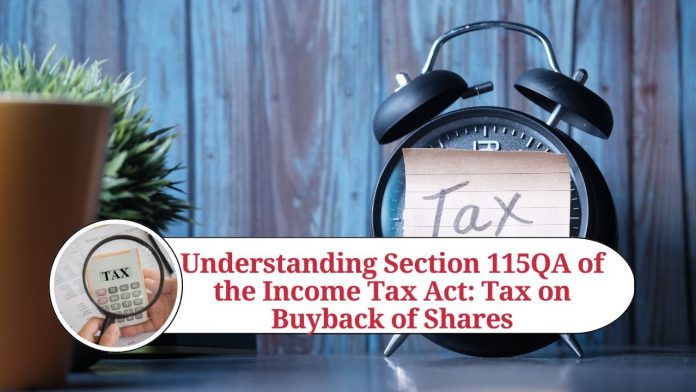 Understanding Section 115QA of the Income Tax Act: Tax on Buyback of Shares