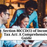 Section 80CCD(1) of Income Tax Act: A Comprehensive Guide