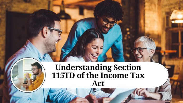 Understanding Section 115TD of the Income Tax Act: Impact on Business Trusts and Investment Funds