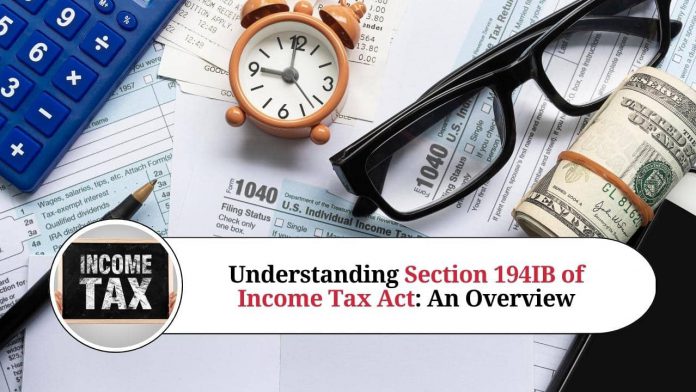 Understanding Section 194IB of Income Tax Act: An Overview