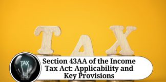 Understanding Section 43AA of the Income Tax Act: Definition, Applicability and Key Provisions