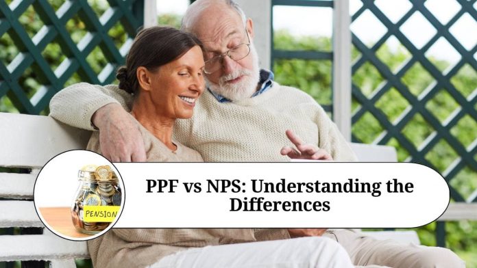 PPF vs NPS: Understanding the Differences