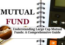 Understanding Large Cap Mutual Funds: A Comprehensive Guide