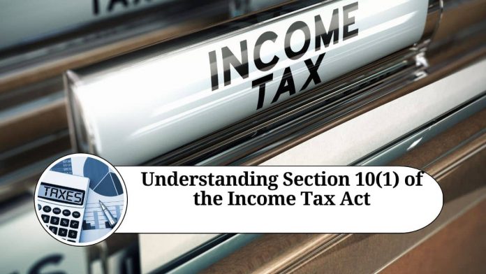 Understanding Section 10(1) of the Income Tax Act