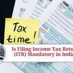 Is Filing Income Tax Return (ITR) Mandatory in India?