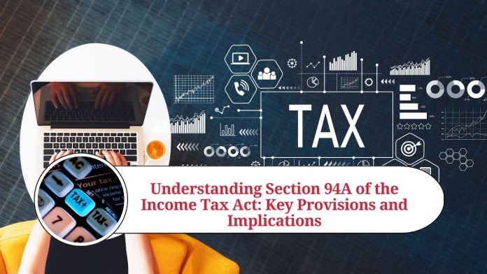 Section 94A of the Income Tax Act