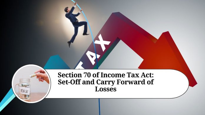 Section 70 of Income Tax Act: Set-Off and Carry Forward of Losses