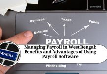 Managing Payroll in West Bengal: The Benefits and Advantages of Using Payroll Software