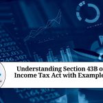 Understanding Section 43B of Income Tax Act with Examples