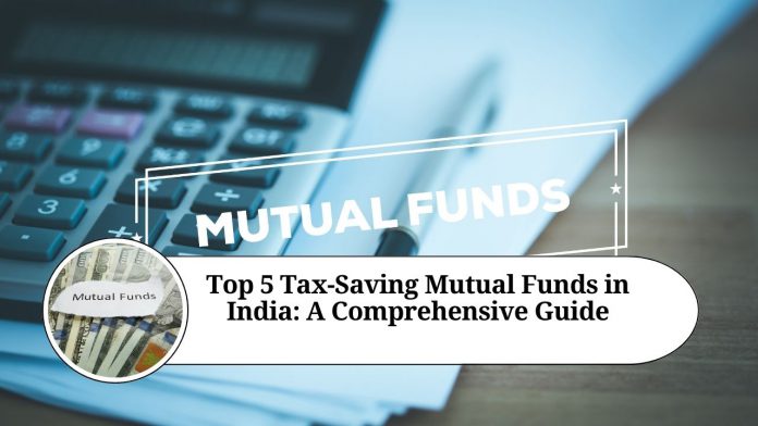 Top 5 Tax-Saving Mutual Funds in India: A Comprehensive Guide