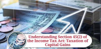 Understanding Section 45(2) of the Income Tax Act: Taxation of Capital Gains