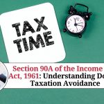 Section 90A of the Income Tax Act, 1961