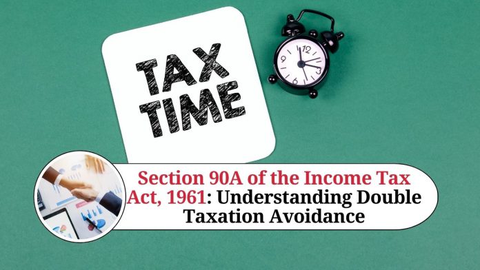 Section 90A of the Income Tax Act, 1961