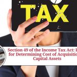 Section 49 of the Income Tax Act