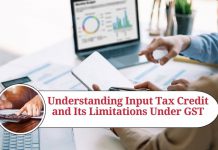 Understanding Input Tax Credit and Its Limitations Under GST