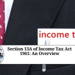 Section 13A of Income Tax Act 1961