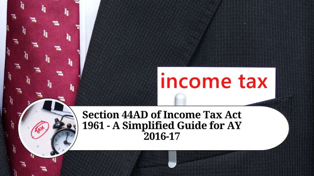 Section 44AD of Income Tax Act 1961 - A Simplified Guide for AY 2016-17 ...