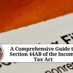 A Comprehensive Guide to Section 44AB of the Income Tax Act